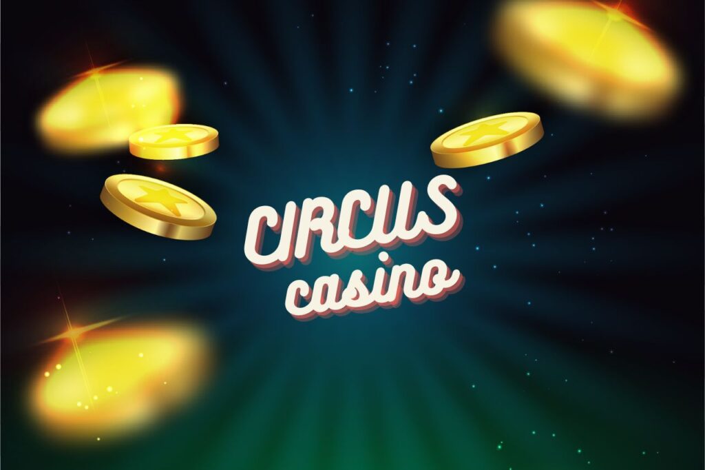 Comment s’inscrire sur Circus Casino ?